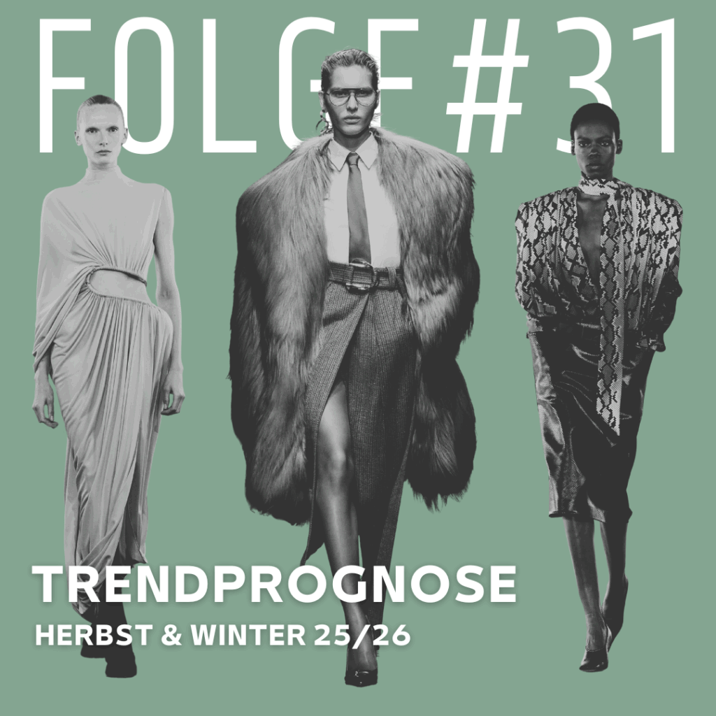 Modetrends für die Saison Herbst & Winter 2025/26. Jetzt im Podcast entdecken.